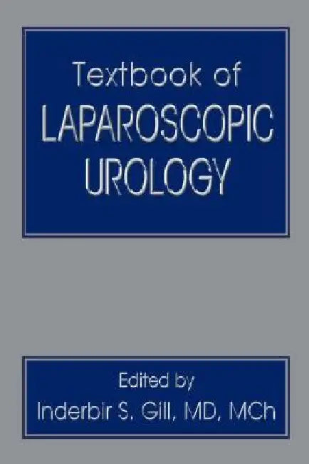 Textbook of Laparoscopic Urology by Inderbir S. Gill