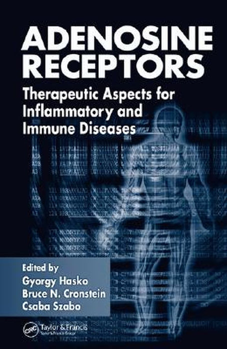 Adenosine Receptors: Therapeutic Aspects for Inflammatory & Immune Diseases by Gyorgy Hasko, Bruce N. Cronstein, Csaba Szabo