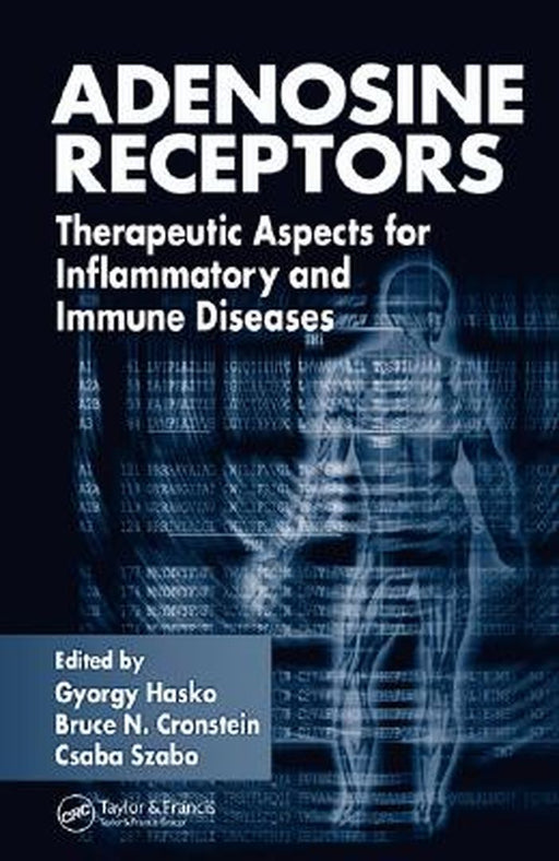 Adenosine Receptors: Therapeutic Aspects for Inflammatory & Immune Diseases by Gyorgy Hasko, Bruce N. Cronstein, Csaba Szabo
