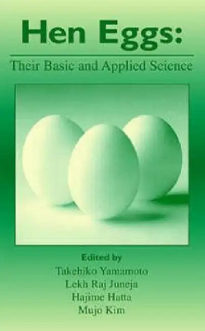Hen Eggs: Basic and Applied Science by Takehiko Yamamoto