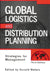 Global Logistics And Distribution Planning: Strategies for Management by Donald Waters