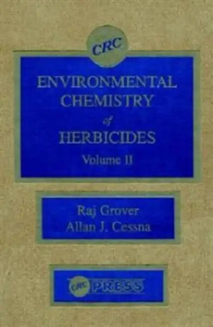 Environmental Chemistry of Herbicides by Grover Raj
