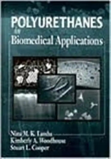Polyurethanes in Biomedical Applications by Ninam.K. Lamba