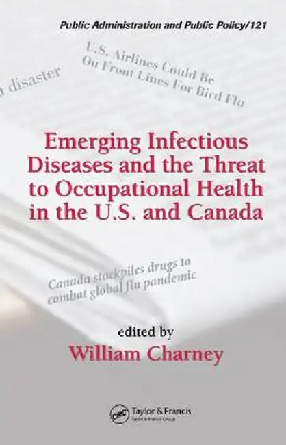 Emerging Infectious Diseases: Strategies and Tactics for Preventing Widespread by William Charney