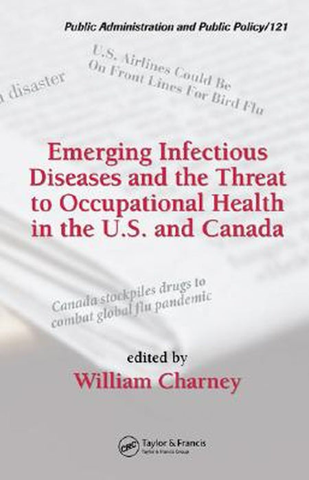 Emerging Infectious Diseases: Strategies and Tactics for Preventing Widespread by William Charney