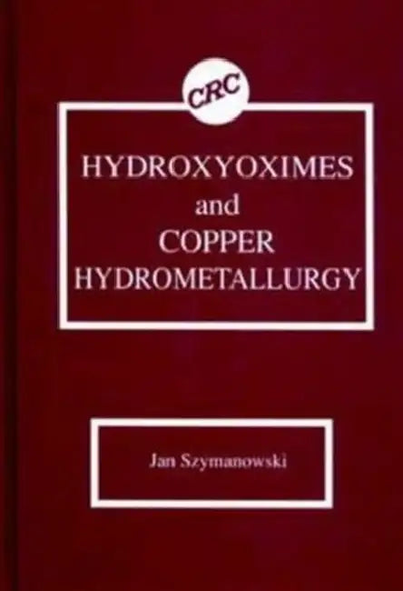 Hydroxyoximes and Copper Hydrometallurgy by Szymanowski Jan
