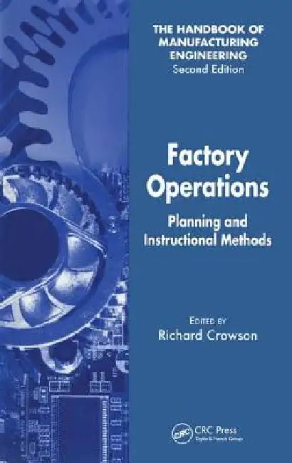 Factory Operations: Planning and Instructional Methods by Richard Crowson
