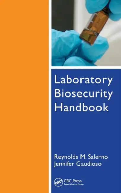 Laboratory Biosecurity Handbook by Reynolds M. Salerno, Jennifer Gaudioso, Benjamin H. Brodsky
