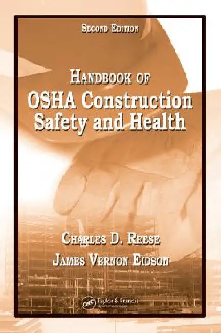 Handbook of OSHA Construction Safety and Health by Charles D. Reese
