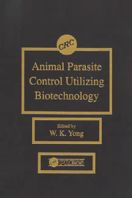 Animal Parasite Control Utilizing Biotechnology by Weng K. Yong