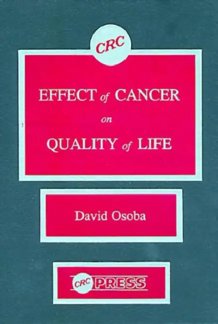 Effect of Cancer on Quality of Life by David Osoba