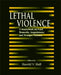 Lethal Violence: A Sourcebook on Fatal Domestic, Acquaintance and Stranger Violence by Harold V. Hall
