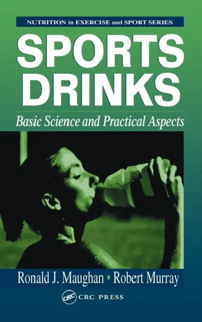 Sports Drinks: Basic Science and Practical Aspects by Ronald J. Maughan, Robert Murray