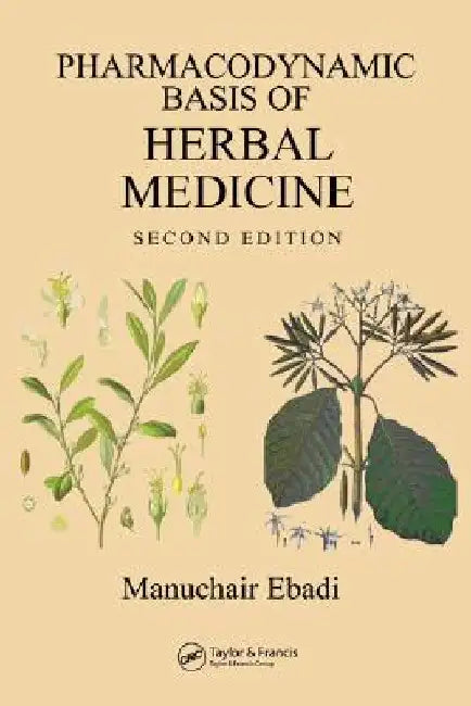Pharmacodynamic Basis of Herbal Medicine by Manuchair Ebadi
