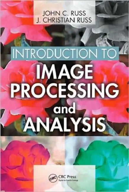 Introduction to Image Processing and Analysis by John C. Russ