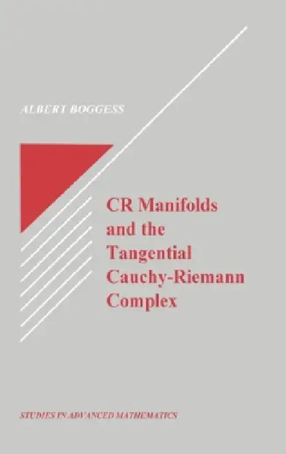 Cr Manifolds and the Tangential Cauchy Riemann Complex by Al Boggess