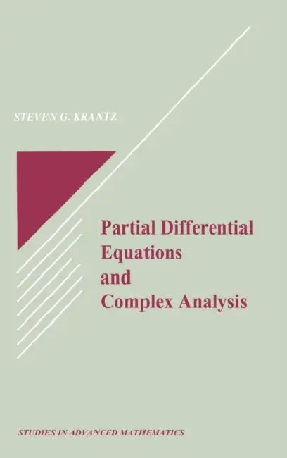 Partial Differential Equations and Complex Analysis by Steven G. Krantz