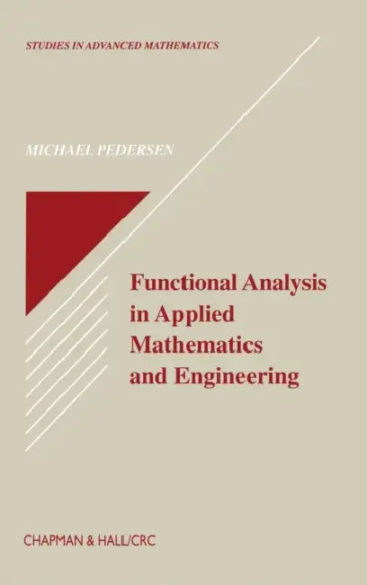 Functional Analysis in Applied Mathematics and Engineering by Michael Pedersen