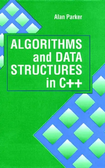 Algorithms and Data Structures in C++ by Alan Parker