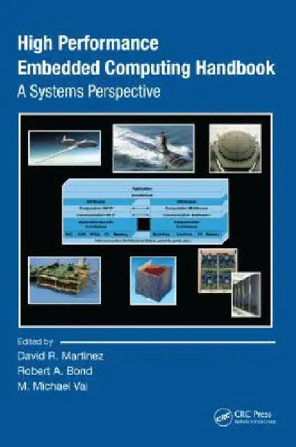 High Performance Embedded Computing Handbook: A Systems Perspective by David R. Martinez