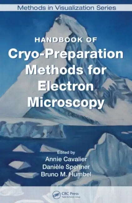 Handbook of Cryo-Preparation Methods for Electron Microscopy by Annie Cavalier, Daniele Spehner, Bruno M. Humbel
