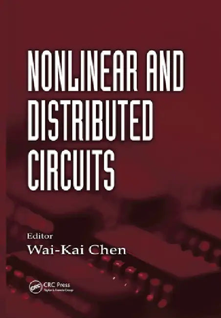 Nonlinear and Distributed Circuits by Wai-Kai Chen