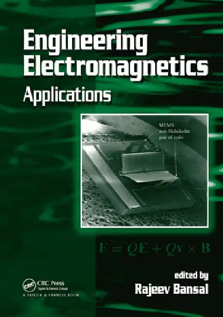 Engineering Electromagnetics: Applications by Rajeev Bansal