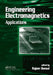 Engineering Electromagnetics: Applications by Rajeev Bansal