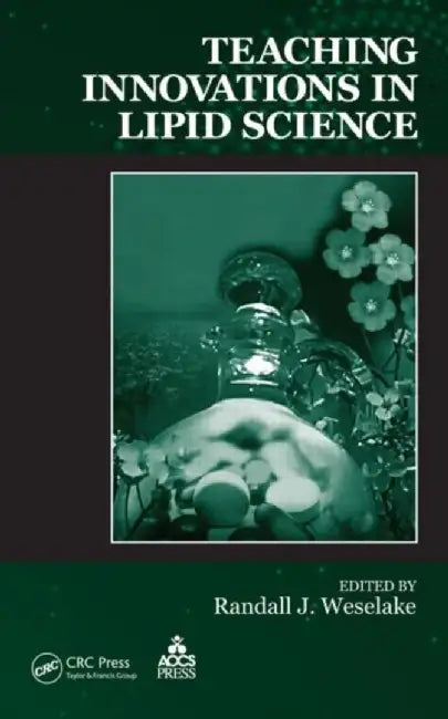 Teaching Innovations In Lipid Science by Randall J. Weselake