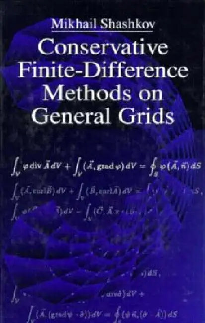 Conservative Finite-Difference Methods on General Grids by Mikhail Shashkov