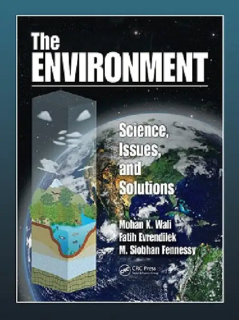 The Environment: Science, Issues, and Solutions by Mohan K. Wali