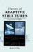 Theory of Adaptive Structures: Incorporating Intelligence into Engineered Products by Senol Utku