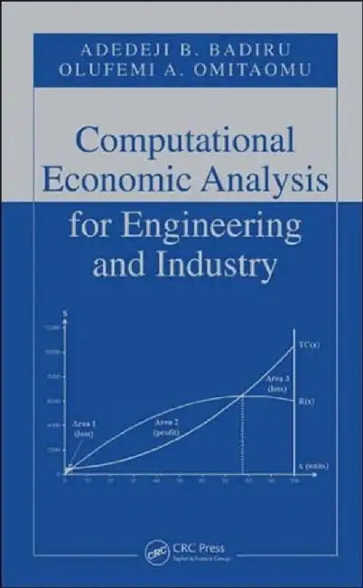 Computational Economic Analysis For Engineering And Industry by Olufemi A. Omitaomu