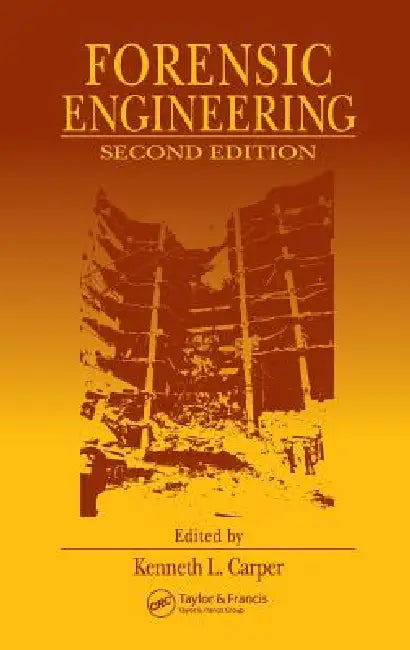 Forensic Engineering by Kenneth L. Carper