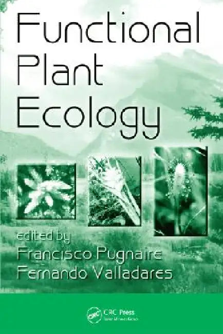 Functional Plant Ecology by Francisco Pugnaire
