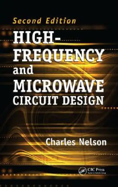 High-Frequency and Microwave Circuit Design by Charles Nelson