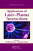Applications of Laser-Plasma Interactions by Shalom Eliezer