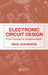 Electronic Circuit Design: From Concept to Implementation by Nihal Kularatna