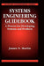 Systems Engineering Guidebook: A Process for Developing Systems and Products by James N. Martin