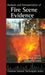 Analysis and Interpretation of Fire Scene Evidence by Jose R. Almirall, Kenneth G. Furton