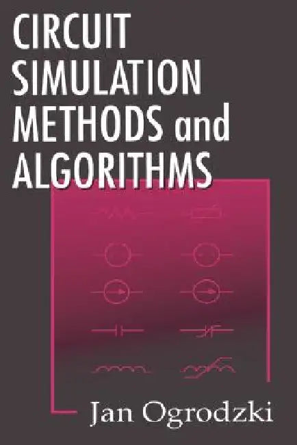 Circuit Simulation Methods and Algorithms by Jan Ogrodzki