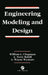 Engineering Modeling and Design by William L. Chapman, A. Terry Bahill, A. Wayne Wymore