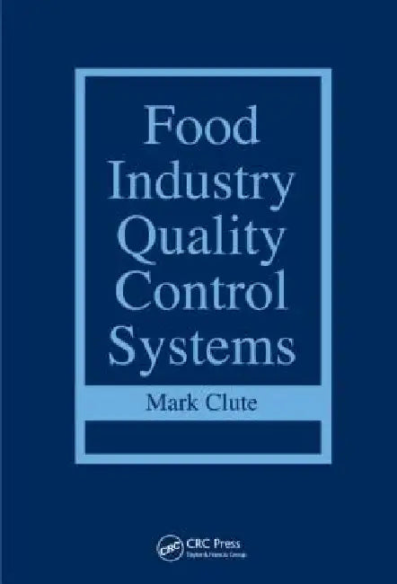 Food Industry Quality Control Systems by Mark Clute