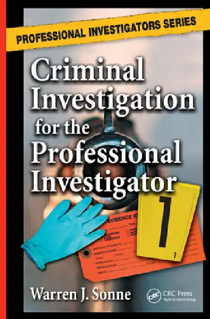Criminal Investigation for the Professional Investigator by Sonne