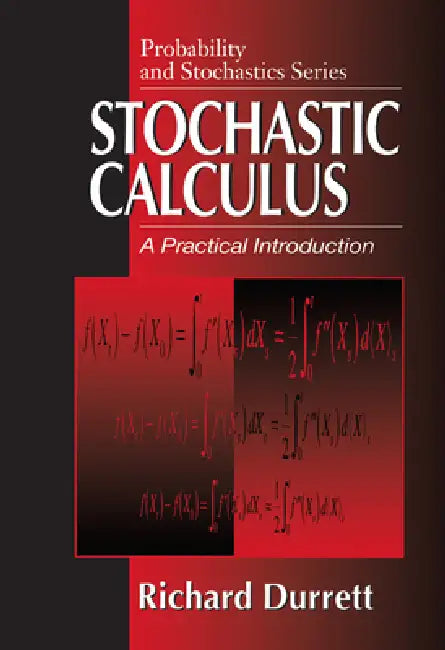 Stochastic Calculus: A Practical Introduction by Richard Durrett