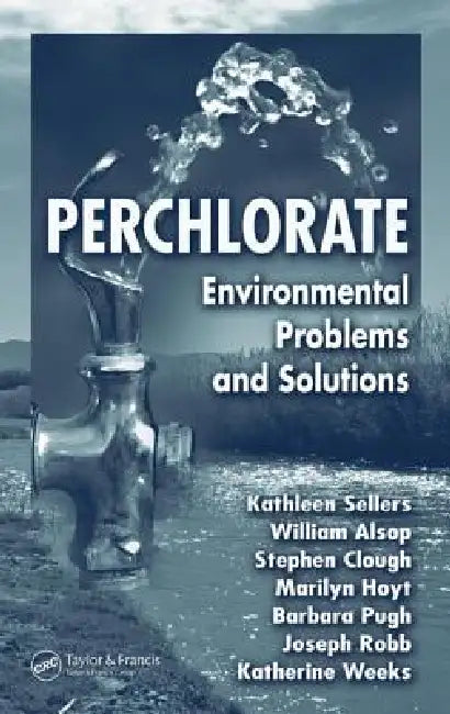 Perchlorate: Environmental Problems and Solutions by Kathleen Sellers
