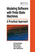 Modeling Software with Finite State Machines: A Practical Approach by Ferdinand Wagner