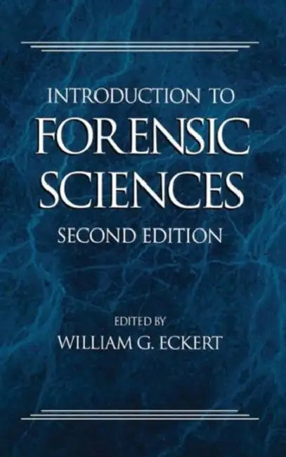 Introduction to Forensic Sciences by William G. Eckert
