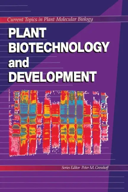 Plant Biotechnology and Development by Peter M. Gresshoff