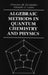 Algebraic Methods in Quantum Chemistry and Physics by Francisco M. Fernandez